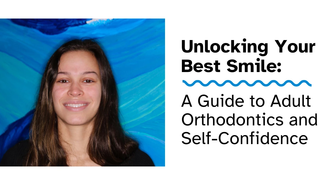 Unlocking Your Best Smile A Guide to Adult Orthodontics Sandy Smiles